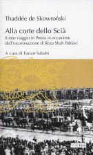 Alla corte dello Scià. Il mio viaggio in Persia