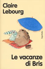 vacanze di Bris. Ediz. ad alta leggibilità