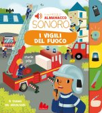 vigili del fuoco. Il mio piccolo almanacco sonoro
