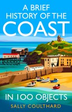 A Brief History of the Seaside in 100 Objects