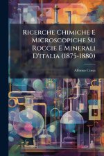 Ricerche Chimiche E Microscopiche Su Roccie E Minerali D'italia (1875-1880)