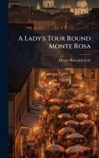 A Lady's Tour Round Monte Rosa