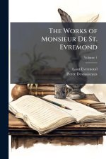 The Works of Monsieur De St. Evremond