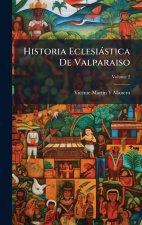 Historia Eclesiàstica De Valparaiso