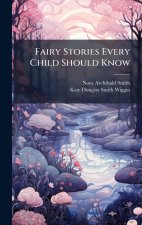 Fairy Stories Every Child Should Know