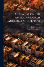 A Treatise on the American law of Landlord and Tenant
