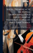 1er [i.e. Premier] acte de l'opÃ(c)ra Demofoonte (1742) Airs et marche transcrits et publiÃ(c)s par Julien Tiersot