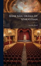 Bànk bàn, dràma öt szakaszban
