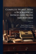 Complete Works; With a Biographical Introd. and Notes [microform]