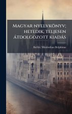 Magyar nyelvkönyv; hetedik, teljesen àtdolgozott kiadàs