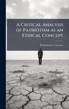 A Critical Analysis of Patriotism as an Ethical Concept