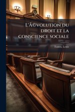 L'ÃÂ(c)volution du droit et la conscience sociale