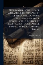 Observations sur l'usage syntaxique de Ronsard et de ses contemporains. Avec une appendice contenant La defense et illustration de la langue françoise