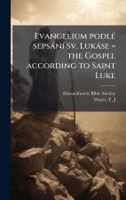 Evangelium podlÃ(c) sepsànÃ- Sv. Lukàse = the Gospel according to Saint Luke