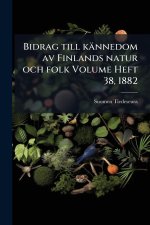 Bidrag till kännedom av Finlands natur och folk Volume Heft 38, 1882