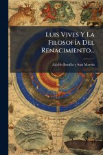 Luis Vives Y La FilosofÃ-a Del Renacimiento...
