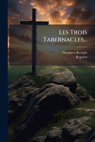 Les Trois Tabernacles...