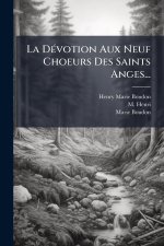 La DÃ(c)votion Aux Neuf Choeurs Des Saints Anges...