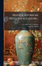 Notizie Istoriche Degli Intagliatori...