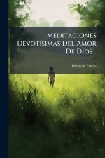 Meditaciones DevotÃ-simas Del Amor De Dios...