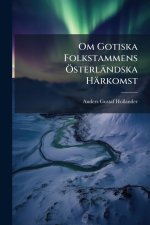 Om Gotiska Folkstammens Ã-sterländska Härkomst