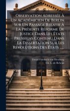 Observation AdressÃ(c)e Ã Un AcadÃ(c)micien De Berlin Sur Un Passage Relatif Ã La PrÃ(c)sente RÃ(c)forme De Justice Dans Les Ãtats P