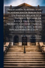 Observation AdressÃ(c)e Ã Un AcadÃ(c)micien De Berlin Sur Un Passage Relatif Ã La PrÃ(c)sente RÃ(c)forme De Justice Dans Les Ãtats P