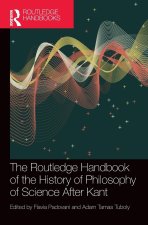 The Routledge Handbook of the History and Philosophy of Science After Kant