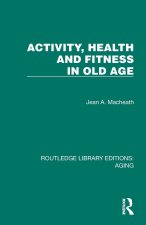 Activity, Health and Fitness in Old Age