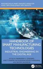 Handbook of Smart Manufacturing Technologies