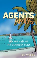 Agents Amiss and The Case of the Caribbean Crook