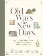 Old Ways to New Days