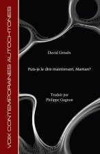 Puis-Je Le Dire Maintenant, Maman?