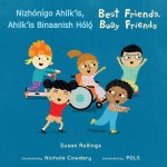 Nizhónígo Ahilk'is, Ahilk'is Binaanish Hǫ́lǫ́/ Best Friends, Busy Friends