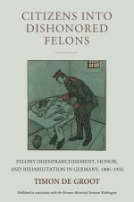 Citizens Into Dishonored Felons
