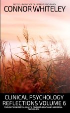 Clinical Psychology Reflections Volume 6