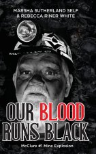 Our Blood Runs Black McClure #1 Mine Explosion