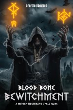 Blood, Bone And Bewitchment