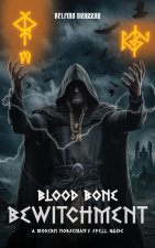 Blood, Bone And Bewitchment