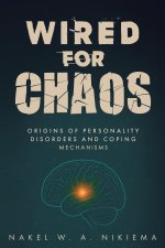Wired for chaos - Origins of personality disorders and coping mechanisms