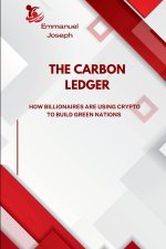 The Carbon Ledger, How Billionaires Are Using Crypto to Build Green Nations