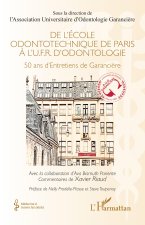 De l'École odontotechnique de Paris à l'U.F.R. d'Odontologie