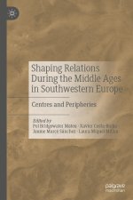 Shaping Relations During the Middle Ages in Southwestern Europe
