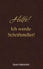 Hilfe! Ich werde Schriftsteller!