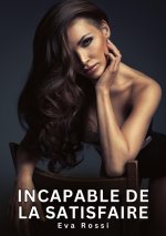 Incapable de la satisfaire