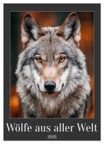 Wölfe aus aller Welt (Tischkalender 2026 DIN A5 hoch), CALVENDO Monatskalender