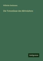 Die Totentänze des Mittelalters