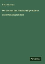 Die Lösung des Sinaischriftproblems