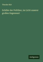 Schiller der Politiker, im Licht unserer großen Gegenwart