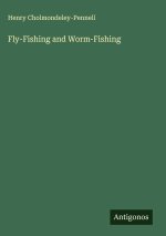 Fly-Fishing and Worm-Fishing
